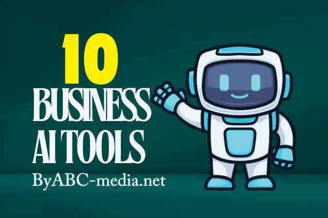 Supercharge Your Business with 10 AI Tools by ABC-media.net - Smart Worldz